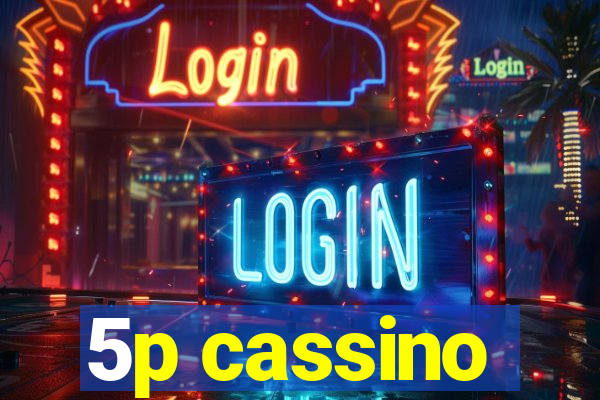 5p cassino